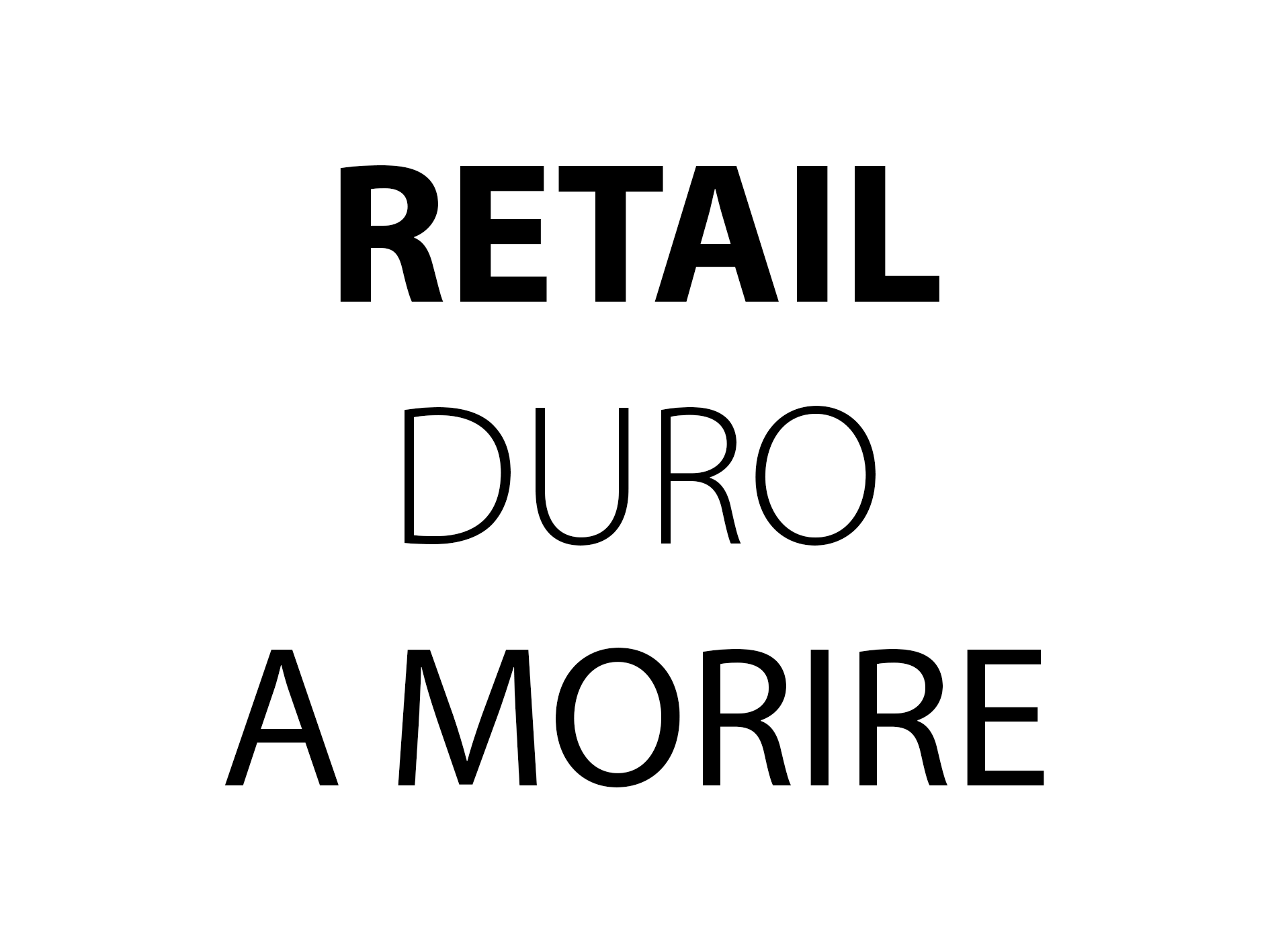 Retail duro a morire